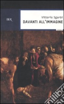 Davanti all'immagine libro di Sgarbi Vittorio