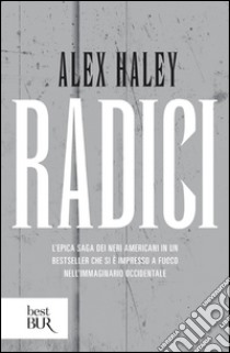 Radici libro di Haley Alex