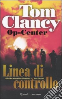 Op-Center. Linea di controllo libro di Clancy Tom - Pieczenik Steve - Rovin Jeff