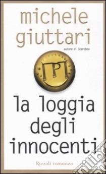 La loggia degli innocenti libro di Michele Giuttari