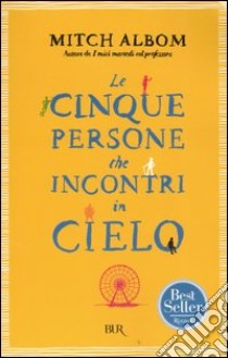 Le cinque persone che incontri in cielo libro di Albom Mitch