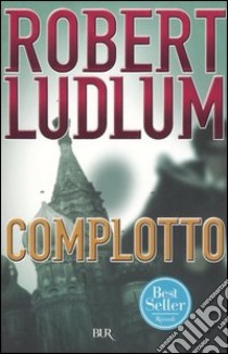 Complotto libro di Ludlum Robert