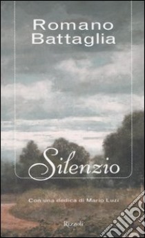 Silenzio libro di Romano Battaglia