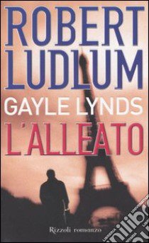 L'alleato libro di Ludlum Robert - Lynds Gayle