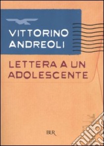 Lettera a un adolescente libro di Andreoli Vittorino