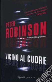 Vicino al cuore libro di Robinson Peter