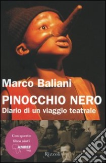 Pinocchio nero. Diario di un viaggio teatrale libro di Baliani Marco