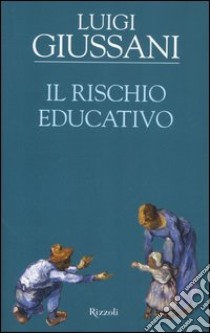 Il rischio educativo libro di Giussani Luigi