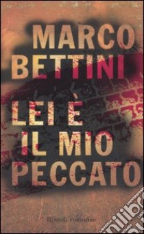 Lei è il mio peccato libro di Marco Bettini