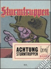 Sturmtruppen. Achtung Sturmtruppen libro di Bonvi