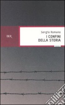 I confini della storia libro di Romano Sergio