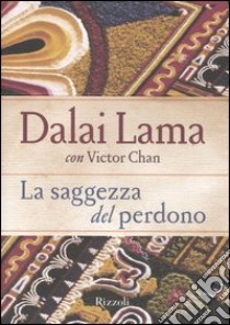 La saggezza del perdono libro di Dalai Lama