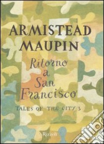 Ritorno a San Francisco-Tales of the city. Vol. 3 libro di Maupin Armistead