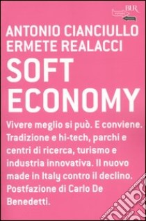 Soft economy libro di Cianciullo Antonio; Realacci Ermete