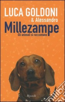 Millezampe. Gli animali si raccontano libro di Goldoni Luca - Goldoni Alessandro