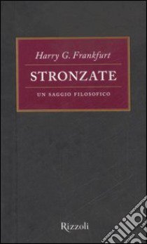 Stronzate. Un saggio filosofico libro di Frankfurt Harry G.