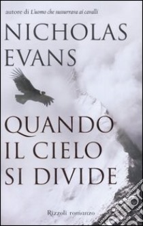 Quando il cielo si divide libro di Nicholas Evans