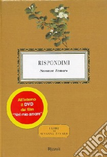 Rispondimi. Con DVD libro di Tamaro Susanna