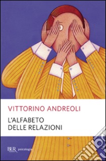 L'alfabeto delle relazioni libro di Andreoli Vittorino