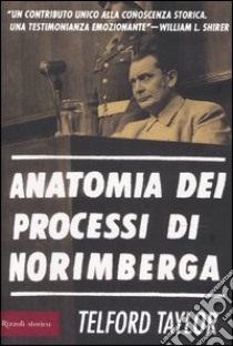 Anatomia dei processi di Norimberga libro di Taylor Telford