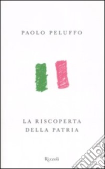La riscoperta della patria libro di Peluffo Paolo