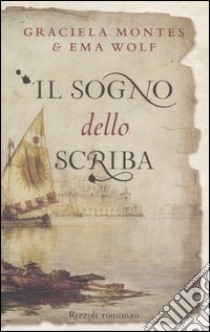 Il sogno dello scriba libro di Montes Graciela - Wolf Ema