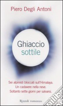 Ghiaccio sottile libro di Degli Antoni Piero