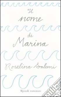 Il nome di Marina libro di Salemi Roselina