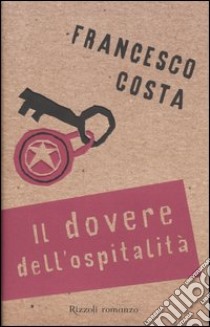 Il dovere dell'ospitalità libro di Costa Francesco