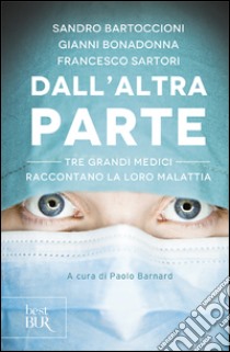 Dall'altra parte libro di Bonadonna Gianni; Bartoccioni Sandro; Sartori Francesco; Barnard P. (cur.)