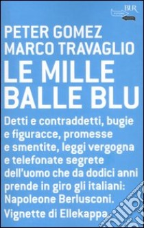 Le mille balle blu libro di Gomez Peter; Travaglio Marco