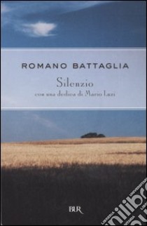 Silenzio libro di Battaglia Romano