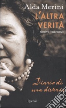 L'altra verità. Diario di una diversa libro di Merini Alda