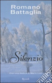 Silenzio. Ediz. speciale libro di Battaglia Romano