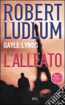 L'alleato libro di Ludlum Robert; Lynds Gayle