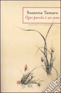 Ogni parola è un seme libro di Tamaro Susanna