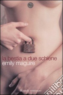 La bestia a due schiene libro di Maguire Emily