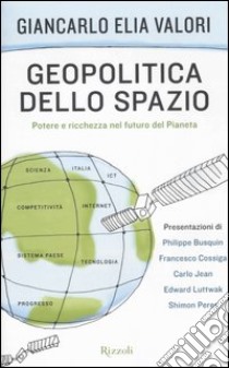 Geopolitica dello spazio libro di Valori Giancarlo E.