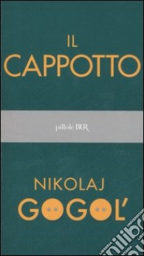 Il cappotto libro di Gogol' Nikolaj; Bazzarelli E. (cur.)