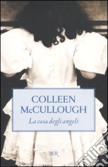 La casa degli angeli libro di McCullough Colleen