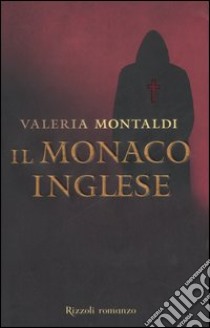 Il monaco inglese libro di Montaldi Valeria