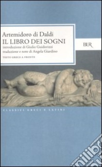 Il libro dei sogni. Testo greco a fronte libro di Artemidoro; Giardino A. (cur.)