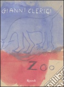 Zoo. Storie di bipedi e altri animali libro di Clerici Gianni