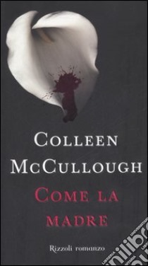 Come la madre libro di McCullough Colleen