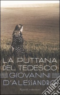 La puttana del tedesco libro di D'Alessandro Giovanni