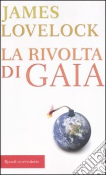 La rivolta di Gaia libro di Lovelock James