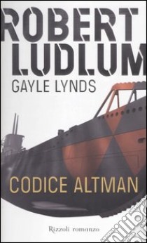 Codice Altman libro di Ludlum Robert; Lynds Gayle