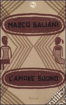 L'amore buono libro di Baliani Marco