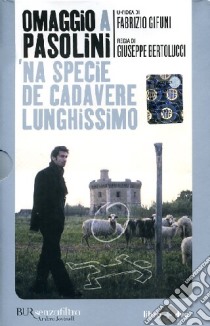 Omaggio a Pasolini. 'Na specie de cadavere lunghissimo. Con DVD libro di Gifuni F. (cur.)