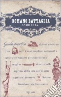 Come si fa libro di Battaglia Romano